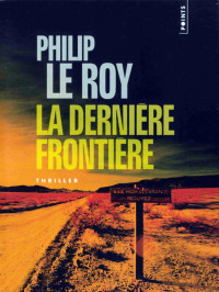 Le Roy, Philip — La dernière frontière