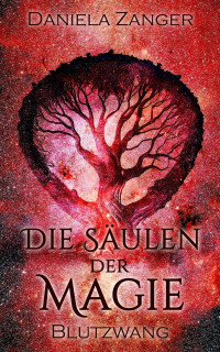 Daniela Zanger — Die Säulen der Magie