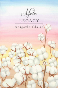 Abigayle Claire [Claire, Abigayle] — Martin Legacy (Martin Generations 02)