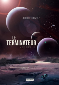 Laurence Suhner — Le terminateur