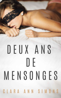 Clara Ann Simons — Deux ans de mensonges (French Edition)