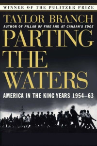 Taylor Branch — Parting the Waters: America in the King Years 1954-63