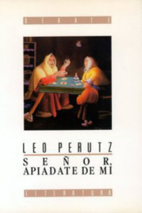 Leo Perutz — Señor, apiádate de mí