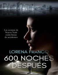 Lorena Franco — 600 noches después