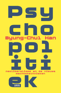 Byung-Chul Han — Psychopolitiek