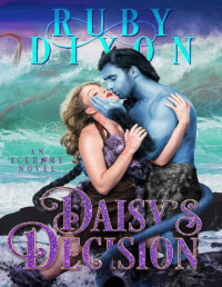 Ruby Dixon — Daisy's Decision (Icehome Book 16)