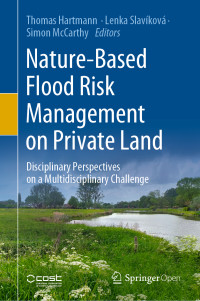 Thomas Hartmann, Lenka Slavíková, Simon McCarthy — Nature-Based Flood Risk Management on Private Land: Disciplinary Perspectives on a Multidisciplinary Challenge