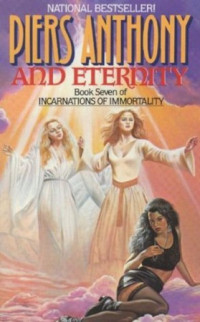 Piers Anthony, Piers A. Jacob — And Eternity - Incarnations of Immortality, Book 7