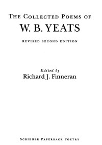 William Butler Yeats — The Collected Works of W.B. Yeats Volume I: The Poems: Revised Second Edition