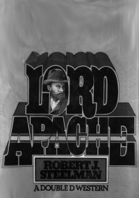 Robert J. Steelman — Lord Apache
