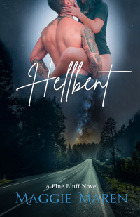 Maggie Maren — Hellbent: A Road Trip, Enemies to Lovers, Fling to Forever, Small-Town Mechanic Romance