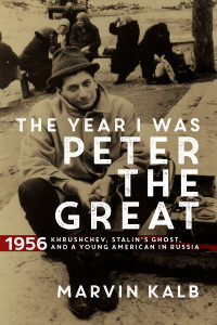 Marvin Kalb — The Year I Was Peter the Great