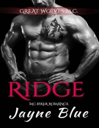 Jayne Blue [Blue, Jayne] — Ridge: M.C. Biker Romance (Great Wolves Motorcycle Club Book 16)