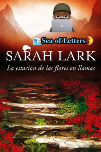 Sarah Lark — La estación de las flores en llamas