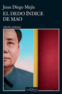 Juan Diego Mejía — El dedo índice de Mao