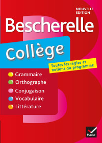 Marie-Pierre Bortolussi, Christine Grouffal, Isabelle Lasfargue-Galvez — Bescherelle collège (Ed. 2012)