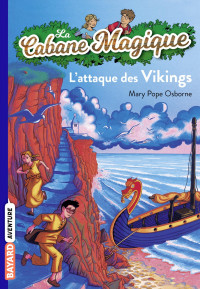 Mary Pope Osborne — La cabane magique, Tome 10: L'attaque des Vikings