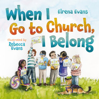 Elrena Evans; — When I Go to Church, I Belong