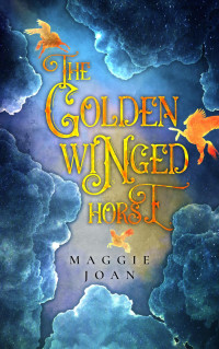 Maggie Joan — The Golden Winged Horse