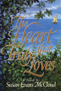 Susan Evans McCloud — The Heart that Truly Loves