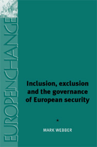 Mark Webber; — Inclusion, Exclusion and the Governance of European Security