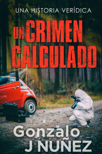 Gonzalo J. Núñez  — Un crimen calculado