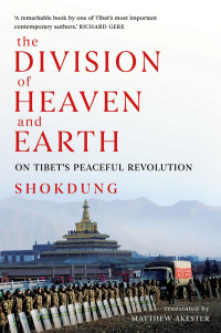 Shokdung — The Division of Heaven and Earth: On Tibet's Peaceful Revolution