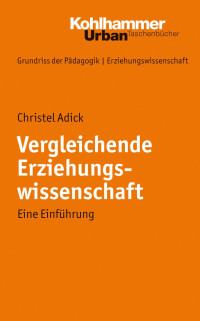 Christel Adick — Vergleichende Erziehungswissenschaft: Eine Einführung