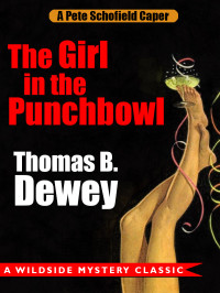 Thomas B. Dewey — Pete Schofield 07 The Girl in the Punchbowl