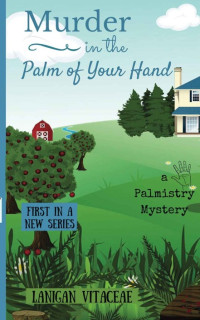 Lanigan Vitaceae — Murder in the Palm of Your Hand (Palmistry Mystery 1)