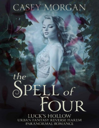 Casey Morgan [Morgan, Casey] — The Spell of Four