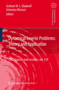 Graham M. L. Gladwell, Antonino Morassi — Dynamical Inverse Problems: Theory and Application