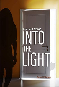 Bernard Burgess  — Bert and Norah: Into the Light