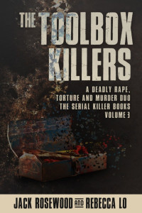 Jack Rosewood — The Toolbox Killers: A Deadly Rape, Torture & Murder Duo