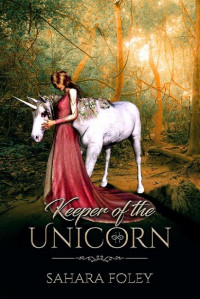 Sahara Foley — Keeper of the Unicorn