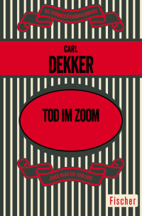 Dekker, Carl [Dekker, Carl] — Tod im Zoom