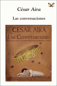 César Aira — Las conversaciones