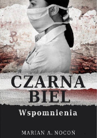 Marian A. Nocon — Czarna Biel