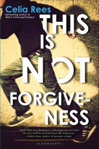 Celia Rees — This Is Not Forgiveness