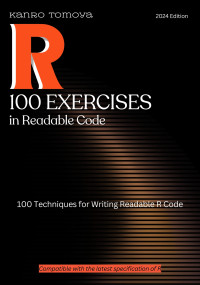 Kaito, Kashiwagi & Ryousuke, Fujisaki & Yousuke, Miyazaki & Publishing, Ginnoha — R Readable Code 100 Knock: 100 Techniques for Writing Readable R Code