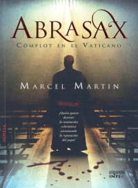 Marcel Martin — Abrasax, Complot En El Vaticano