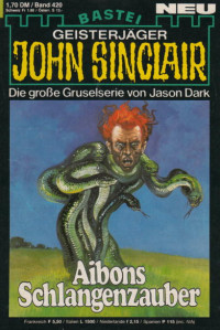 Dark, Jason — [John Sinclair 0420] • Aibons Schlangenzauber