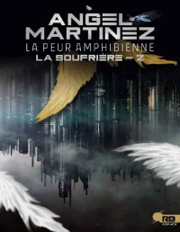 Angel Martinez — La peur amphibienne: La Soufrière, T2 (French Edition)