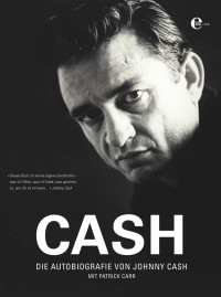 Cash, Johnny — CASH · Die Autobiografie von Johnny Cash