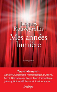 Rouveyrollis, Jacques — Mes années lumière