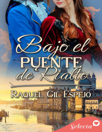 Raquel Gil Espejo — Bajo el puente de Rialto