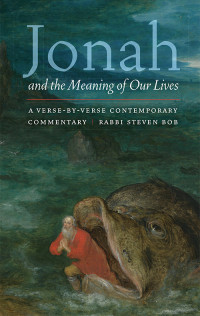 Bob, Steven M. — Jonah and the Meaning of Our Lives