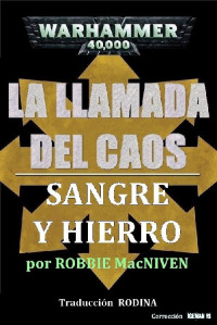 Robbie MacNiven — La llamada del caos. Sangre y hierro