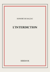 Honoré de Balzac — L’interdiction