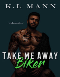 K.L Mann — Take Me Away Biker